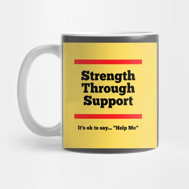 Its ok to say 'Help Me' by Strength Through Support's Meme Merch!